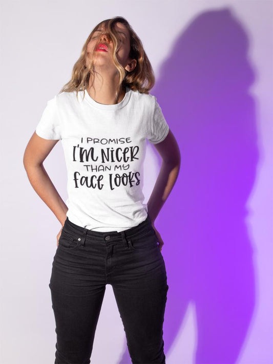 Promise I'm nicer than my face looks T-shirt